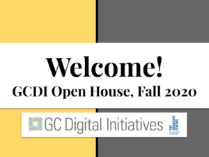 GC Digital Scholarship Lab Virtual Open House 2020: Recap